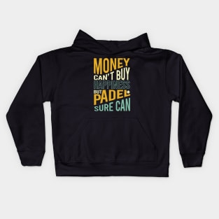 Money Can't Buy Happiness But Padel Sure Can Kids Hoodie
